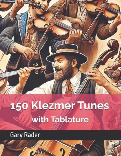 150 Klezmer Tunes with Tablature