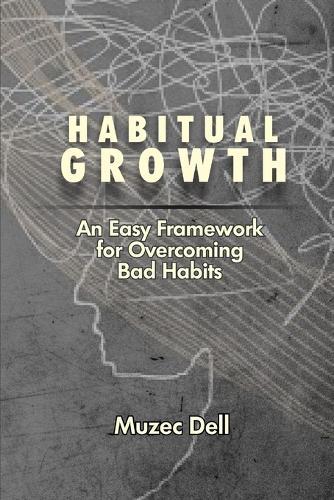 Habitual Growth: An Easy Framework for Overcoming Bad Habit