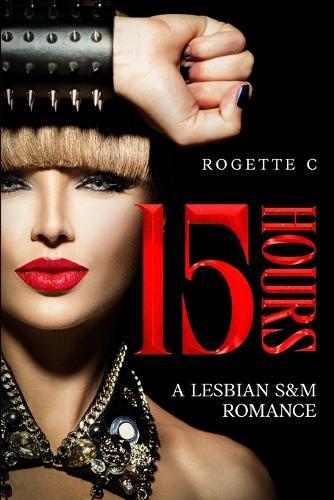 15 Hours: A Lesbian S&M Romance