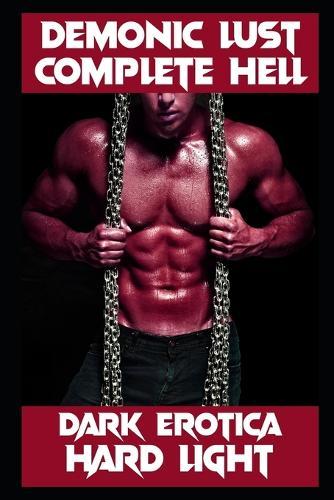Demonic Lust: Complete Hell Edition (MM Demon Erotica)