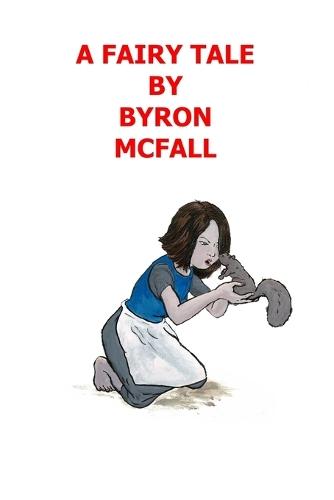 A Fairy Tale by Byron McFall