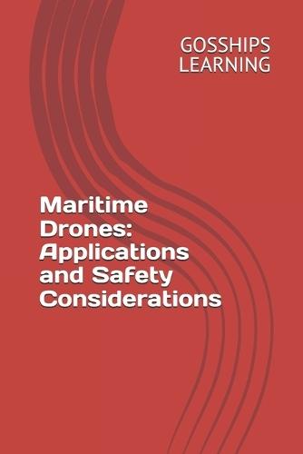 Maritime Drones: Applications and Safety Considerations