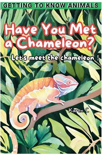 Have You Met a Chameleon?: Let's meet the chameleons!