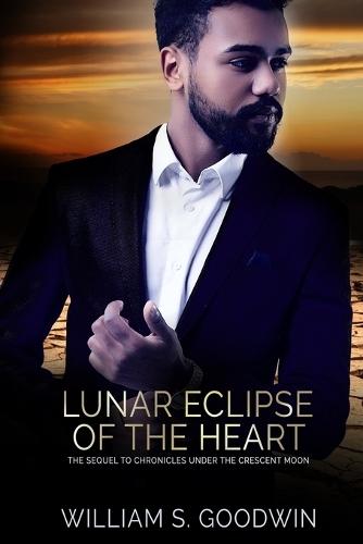 Lunar Eclipse of the Heart: The Sequel to Chronicles Under the Crescent Moon