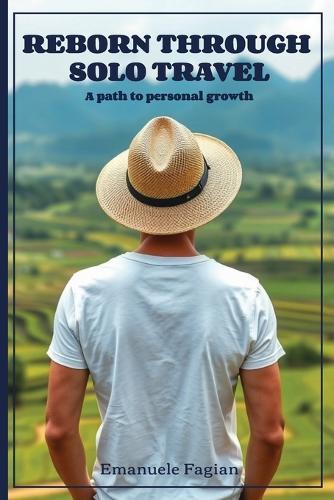 Reborn Through Solo Travel: A path to personal growth