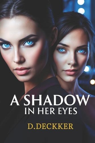 A Shadow in Her Eyes: A Tale of Love and Secrets