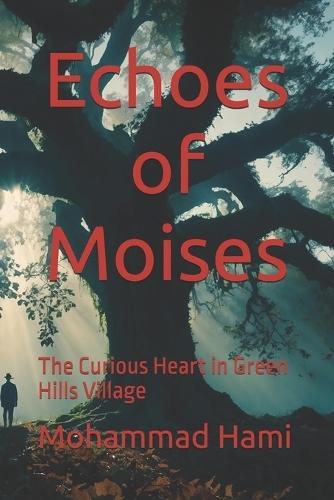 Echoes of Moises: The Curious Heart in Green Hills Village