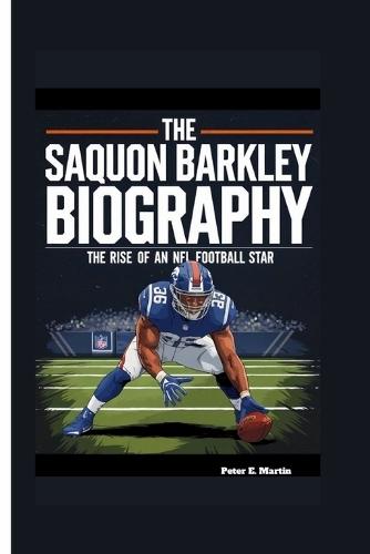 The Saquon Barkley Biography: The Rise of An NFL Football Star