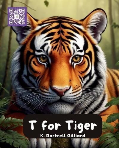 T For Tiger: Fun ways to learn about Tigers (Zoo Edition)