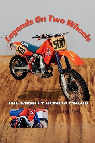 Legends On Two Wheels: The Mighty Honda CR 500