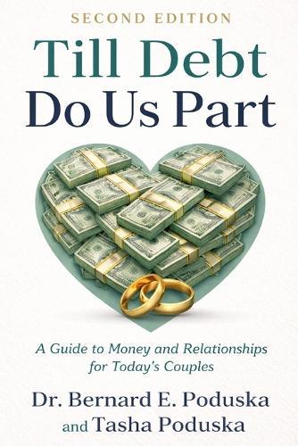 Till Debt Do Us Part (2nd Edition): A Guide to Money and Relationships for Today's Couples