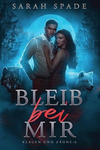 Bleib bei Mir: Eine Romanze abgelehnter Gefährten