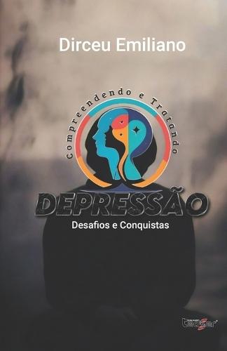 Compreendendo e Tratando a Depressão: Desafios e Conquistas
