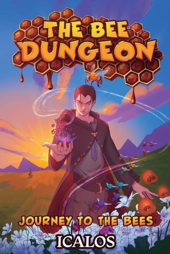 Journey to the Bees: A Dungeon-Core Litrpg