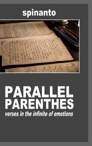 Parallel Parenthes: verses in the infinite of emotions
