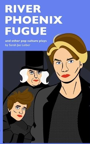 River Phoenix Fugue and other pop culture plays