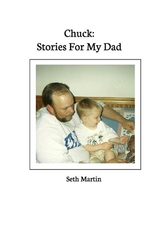 Chuck: Stories For My Dad