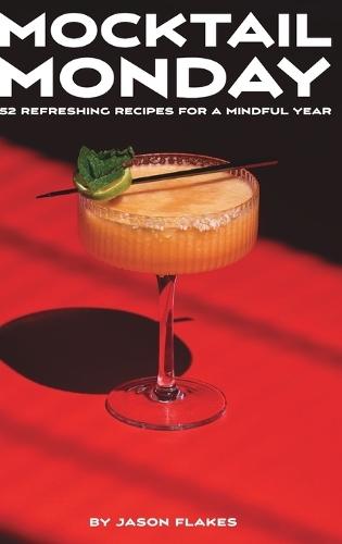 Mocktail Monday: 52 Refreshing Recipes for a Mindful Year