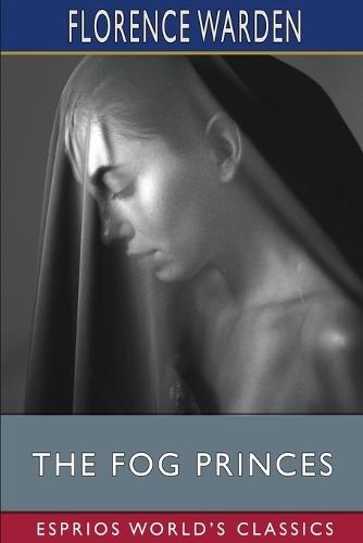 The Fog Princes (Esprios Classics)