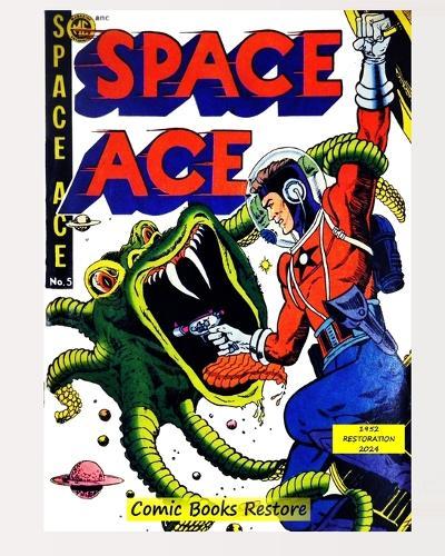 Space Ace, #5: Edition 1952, Restoration 2024