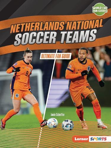 Netherlands National Soccer Teams: Ultimate Fan Guide