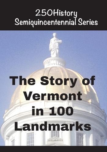 The Story of Vermont In 100 Buildings
