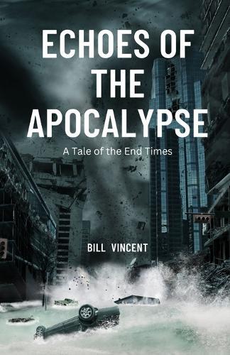 Echoes of the Apocalypse: A Tale of the End Times