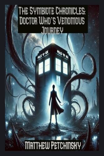 The Symbiote Chronicles: Doctor Who's Venomous Journey