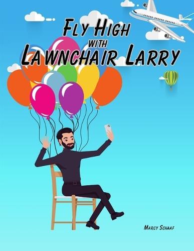Fly High with Lawnchair Larry