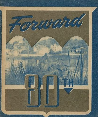 Forward! The 80th Infantry Division Unit History Booklet In WW2 Europe