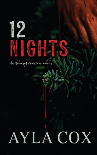 12 Nights: An Unhinged Christmas Novella