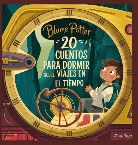 20 Cuentos Para Dormir Sobre Viajes En El Tiempo