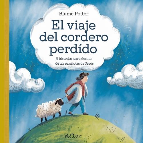 El Viaje Del Cordero Perdido: 5 Historias Para Dormir De Las Parábolas De Jesús