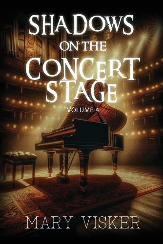 Shadows on the Concert Stage: Volume 4