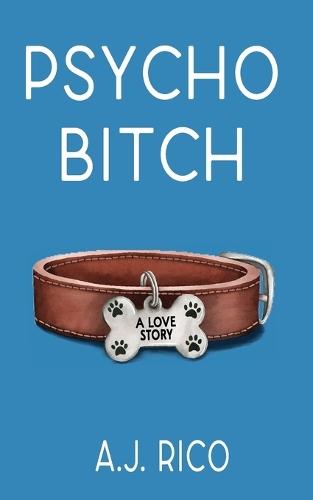 Psycho Bitch: A Love Story