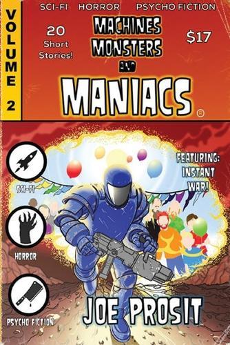 Machines Monsters and Maniacs Volume II: 20 Short Stories
