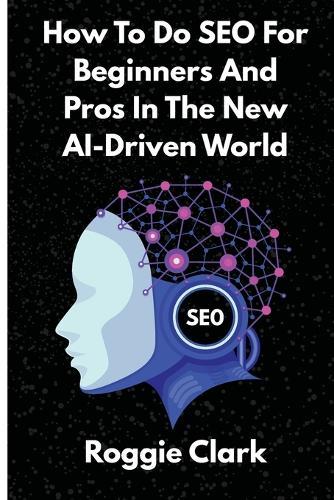 How To Do SEO For Beginners And Pros In The New AI-Driven World: Avoid Generative AI Slop and Grow Organic and AEO Traffic Faster