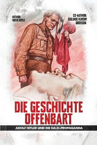 Die Geschichte Offenbart: Adolf Hitler und die NS-Propaganda