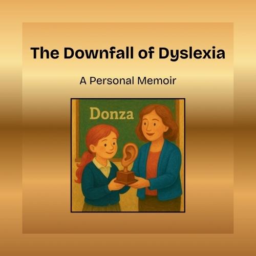The Downfall of Dyslexia