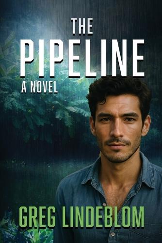The Pipeline, a novel