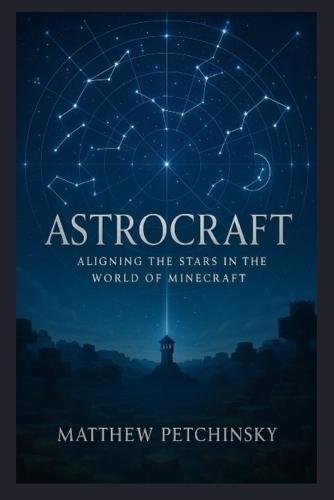 Astrocraft: Aligning the Stars in the World of Minecraft
