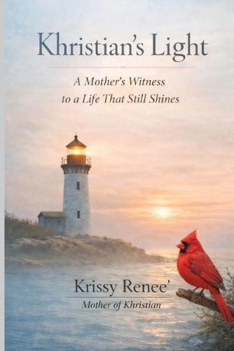 Khristian's Light: A Mother's Witness to a Life That Still Shines