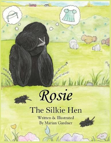 Rosie the Silkie Hen: A Creative Silkie Chicken Story About Friendship, Imagination, and Being Unique
