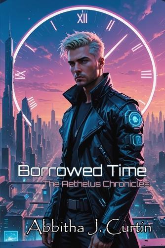 Borrowed Time: The Aethelus Chronicles