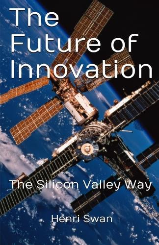 The Future of Innovation: how to take idea to market and ensure its execution is successful and transformational