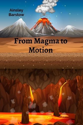 From Magma to Motion: A Scientific Exploration of Volcanoes and Earthquakes