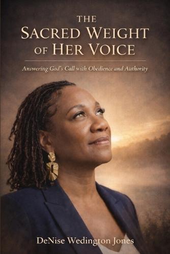 The Sacred Weight of Her Voice: Answering God's Call with Obedience and Authority