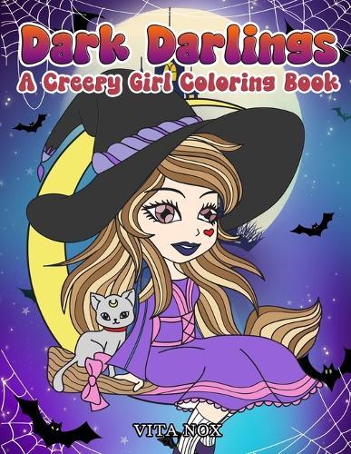 Dark Darlings: A Creepy Girl Coloring Book