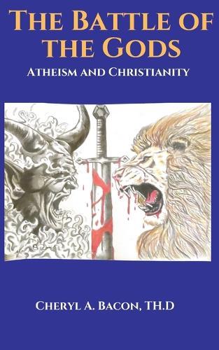 The Battle of the Gods: Atheism and Christianity