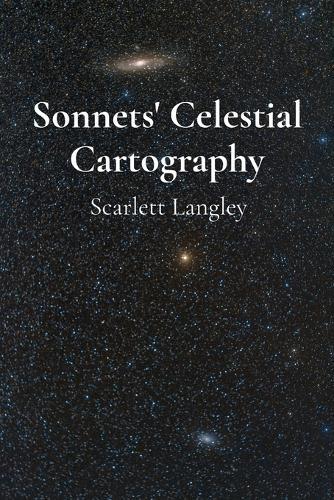 Sonnets' Celestial Cartography: Mapping constellations' cosmic dance through verse and astronomical imagery